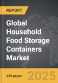 Household Food Storage Containers - Global Strategic Business Report- Product Image