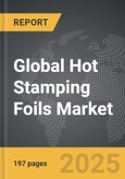 Hot Stamping Foils - Global Strategic Business Report- Product Image