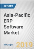 Asia-Pacific ERP Software Market by Deployment Model, Industry Vertical, and End User: Opportunity Analysis and Industry Forecast, 2019-2026- Product Image