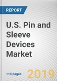 U.S. Pin and Sleeve Devices Market by Product Type and End User: Opportunity Analysis and Industry Forecast, 2019-2026.- Product Image