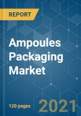Ampoules Packaging Market - Growth, Trends, COVID-19 Impact, and Forecasts (2021 - 2026)- Product Image