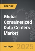 Containerized Data Centers - Global Strategic Business Report- Product Image