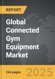 Connected Gym Equipment - Global Strategic Business Report- Product Image