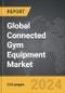 Connected Gym Equipment: Global Strategic Business Report - Product Thumbnail Image