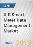 U.S Smart Meter Data Management Market by Component, Deployment Model and Application: U.S. Opportunity Analysis and Industry Forecast, 2019-2026- Product Image