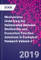 Mechanisms Underlying the Relationship Between Biodiversity and Ecosystem Function. Advances in Ecological Research Volume 61 - Product Thumbnail Image