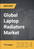 Laptop Radiators - Global Strategic Business Report- Product Image