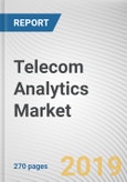 Telecom Analytics Market by Component, Deployment, Organization Size and Application: Global Opportunity Analysis and Industry Forecast, 2019-2026- Product Image