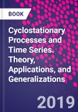 Cyclostationary Processes and Time Series. Theory, Applications, and Generalizations- Product Image