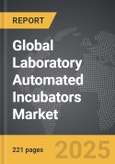 Laboratory Automated Incubators - Global Strategic Business Report- Product Image