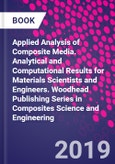 Applied Analysis of Composite Media. Analytical and Computational Results for Materials Scientists and Engineers. Woodhead Publishing Series in Composites Science and Engineering- Product Image