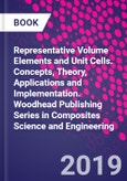 Representative Volume Elements and Unit Cells. Concepts, Theory, Applications and Implementation. Woodhead Publishing Series in Composites Science and Engineering- Product Image
