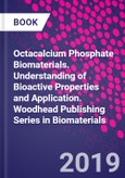 Octacalcium Phosphate Biomaterials. Understanding of Bioactive Properties and Application. Woodhead Publishing Series in Biomaterials- Product Image