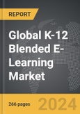 K-12 Blended E-Learning - Global Strategic Business Report- Product Image