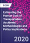 Estimating the Human Cost of Transportation Accidents. Methodologies and Policy Implications - Product Image