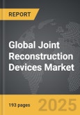 Joint Reconstruction Devices - Global Strategic Business Report- Product Image