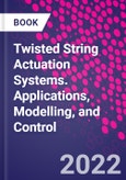Twisted String Actuation Systems. Applications, Modelling, and Control- Product Image