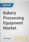 Bakery Processing Equipment Market by Product Type and Application: Global Opportunity Analysis and Industry Forecast, 2019-2026- Product Image