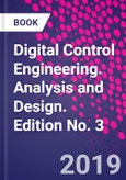 Digital Control Engineering. Analysis and Design. Edition No. 3- Product Image
