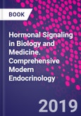 Hormonal Signaling in Biology and Medicine. Comprehensive Modern Endocrinology- Product Image