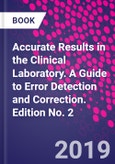 Accurate Results in the Clinical Laboratory. A Guide to Error Detection and Correction. Edition No. 2- Product Image
