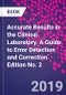 Accurate Results in the Clinical Laboratory. A Guide to Error Detection and Correction. Edition No. 2 - Product Thumbnail Image