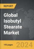 Isobutyl Stearate - Global Strategic Business Report- Product Image