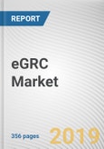 eGRC Market by Component, Deployment Model, Organization Size, Business Function, Type and Industry Vertical: Global Opportunity Analysis and Industry Forecast, 2019-2026- Product Image