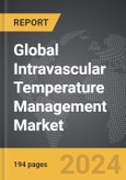 Intravascular Temperature Management - Global Strategic Business Report- Product Image