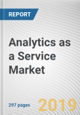 Analytics as a Service Market by Component, Analytics Type, Deployment Type and Industry Vertical: Global Opportunity Analysis and Industry Forecast, 2019-2026- Product Image