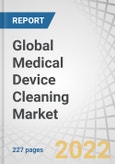Global Medical Device Cleaning Market by Process (Precleaning, Automatic, Manual Cleaning, Disinfection), Type (Non-Enzymatic, Enzymatic), Application (Surgical, Endoscope, Ultrasound, Dental Instruments) & End user (Hospitals, Clinics) - Forecast to 2027- Product Image