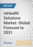 mHealth Solutions Market: Global Forecast to 2031- Product Image