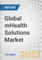 Global mHealth Solutions Market by Apps (Women Health, Diabetes, Mental Health), Connected Devices (Glucose & Blood Pressure Monitor, Peak Flow Meter), Services (Remote Monitoring, Consultation), End User (Providers, Patients, Payers) & Region - Forecasts to 2028 - Product Image