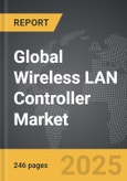 Wireless LAN Controller - Global Strategic Business Report- Product Image