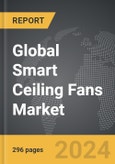 Smart Ceiling Fans - Global Strategic Business Report- Product Image