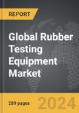 Rubber Testing Equipment - Global Strategic Business Report- Product Image