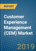 Customer Experience Management (CEM) Market 2019-2025- Product Image