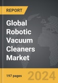 Robotic Vacuum Cleaners - Global Strategic Business Report- Product Image