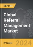 Referral Management - Global Strategic Business Report- Product Image