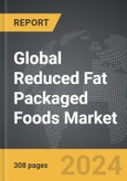 Reduced Fat Packaged Foods - Global Strategic Business Report- Product Image