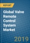 Global Valve Remote Control System Market 2019- 2025 - Product Thumbnail Image