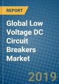 Global Low Voltage DC Circuit Breakers Market 2019-2025- Product Image