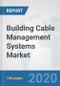 Building Cable Management Systems Market: Global Industry Analysis, Trends, Market Size, and Forecasts up to 2025 - Product Thumbnail Image