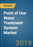 Point of Use Water Treatment System Market 2019-2025- Product Image