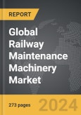 Railway Maintenance Machinery - Global Strategic Business Report- Product Image