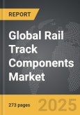 Rail Track Components - Global Strategic Business Report- Product Image