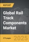 Rail Track Components - Global Strategic Business Report - Product Image