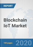 Blockchain IoT Market: Global Industry Analysis, Trends, Market Size, and Forecasts up to 2025- Product Image