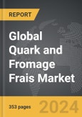 Quark and Fromage Frais - Global Strategic Business Report- Product Image