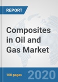 Composites in Oil and Gas Market: Global Industry Analysis, Trends, Market Size, and Forecasts up to 2025- Product Image